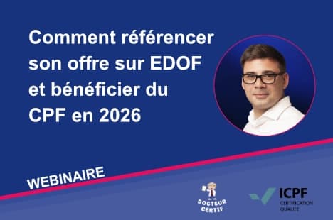 Apprenez à référencer votre offre sur EDOF et à profiter du CPF avec Docteur Certif et ICPF