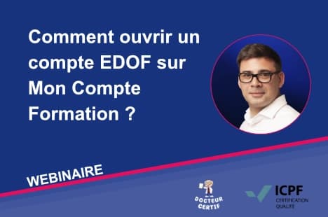 Comment ouvrir un compte EDOF pour proposer ses formations sur Mon Compte Formation ?