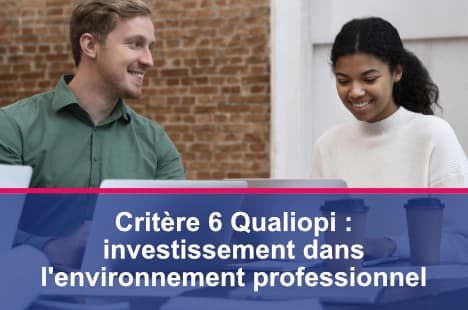 Le critère 6 Qualiopi valorise les actions mises en place par les organismes de formation pour maintenir un environnement professionnel adapté et favoriser le développement des compétences de leurs équipes.