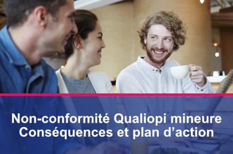 Les solutions possibles face à une non-conformité majeure Qualiopi.